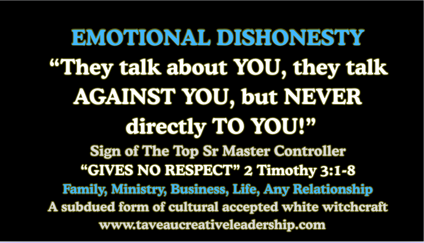 EMOTIONAL DISHONESTY IN CHRISTIAN MINISTRY FAMILY, REAL LIFE  (WITCHCRAFT RELATED)